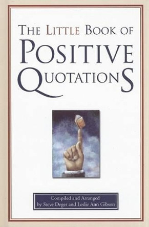 The Little Book of Positive Quotations by Leslie Ann Gibson 9781577491583