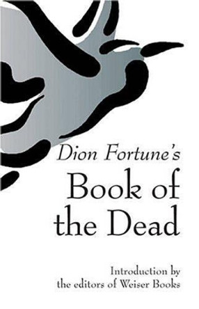 Dion Fortune's Book of the Dead by Dion Fortune 9781578633364