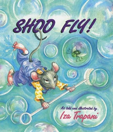 Shoo Fly! by Iza Trapani 9781580890762