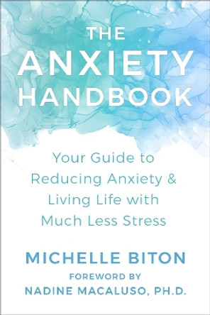 The Instant Anxiety Solution: 5 Simple Steps to Quiet Your Mind & Achieve Calm by Michelle Biton 9781578269822