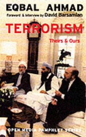 Terrorism: Theirs and Ours by Eqbal Ahmad 9781583224908