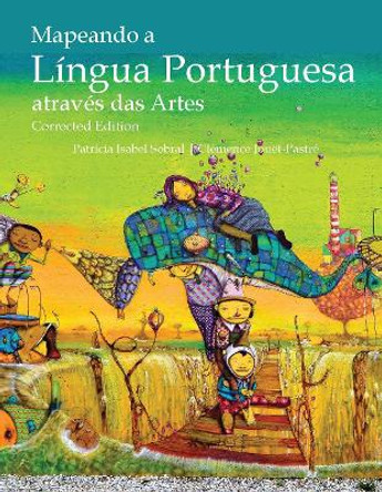 Mapeando a Lingua Portuguesa atraves das Artes, Corrected Edition by Patricia Isabel Sobral 9781585107629