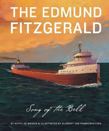 The Edmund Fitzgerald: Song of by Kathy-Jo Wargin 9781585361267