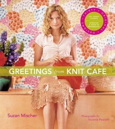 Greetings from Knit Cafe by Suzan Mischer 9781584797685