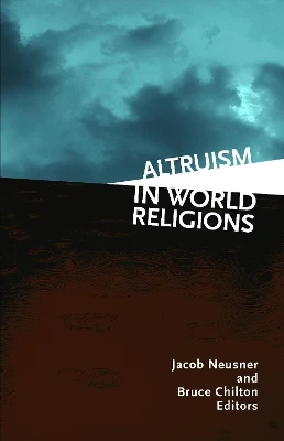 Altruism in World Religions by Jacob Neusner 9781589010659