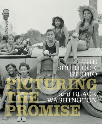The Scurlock Studio and Black Washington: Picturing the Promise by Nat'l Museum African American Hist/Cult 9781588342621