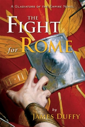 The Fight for Rome by James Duffy 9781590131121