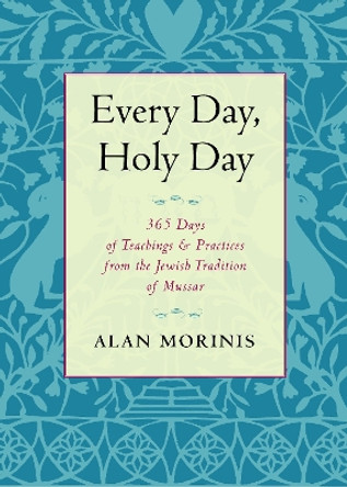 Every Day, Holy Day by Alan Morinis 9781590308103