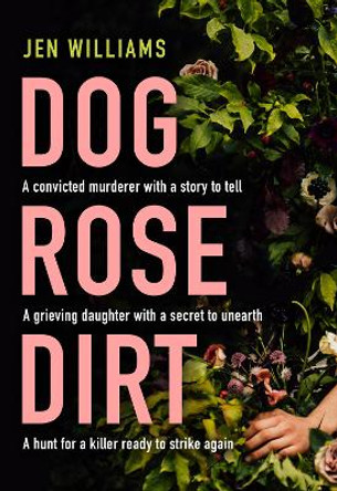 Dog Rose Dirt by Jen Williams