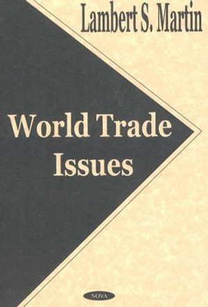 World Trade Issues by Lambert S. Martin 9781590333075