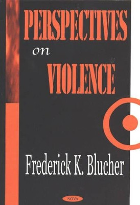 Perspectives on Violence by Frederick K Blucher 9781590334775