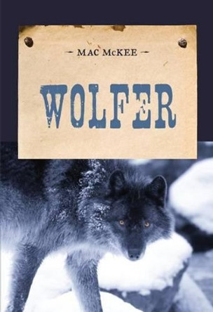 Wolfer by Mac McKee 9781590774069