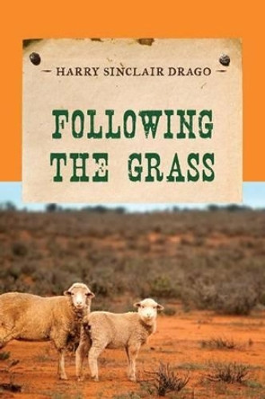 Following the Grass by Harry Sinclair Drago 9781590774281