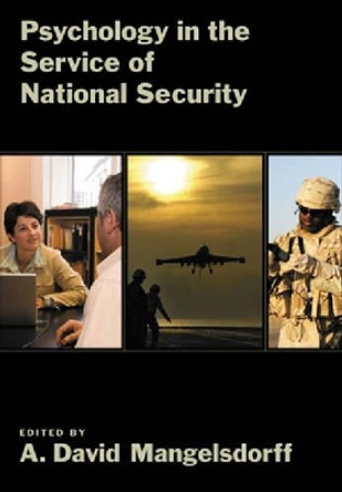 Psychology in the Service of National Security by A. David Mangelsdorff 9781591473558