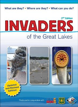 Invaders of the Great Lakes: Invasive Species and Their Impact on You by Karen R. Hollingsworth 9781591937708