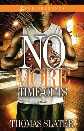 No More Time-Outs: A Novel by Thomas Slater 9781593093471