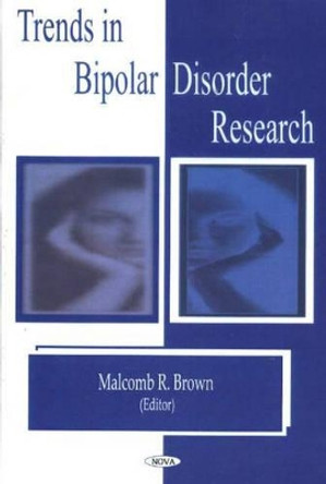 Trends in Bipolar Disorder Research by Malcomb R. Brown 9781594540608