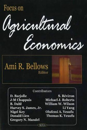 Focus on Agricultural Economics by Ami R. Bellows 9781594542459
