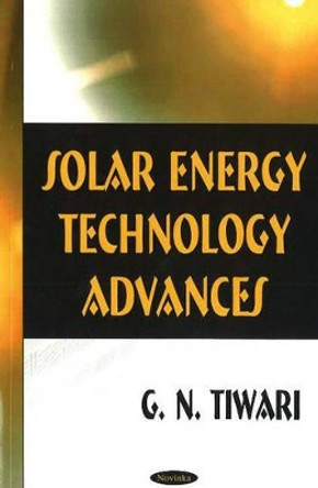 Solar Energy Technology Advances by G. N. Tiwari 9781594546143