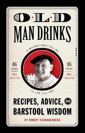 Old Man Drinks by Robert Schnakenberg 9781594744501