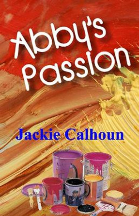 Abby's Passion by Jackie Calhoun 9781594930140