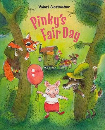 Pinky's Fair Day by Valeri Gorbachev 9781595728463