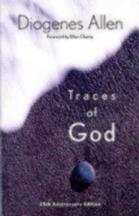Traces of God by Diogenes Allen 9781596270312