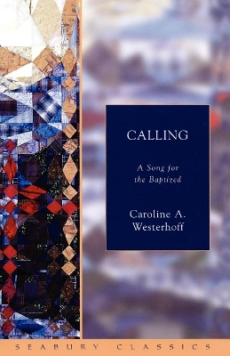 Calling: A Song for the Baptized by Caroline A. Westerhoff 9781596280090