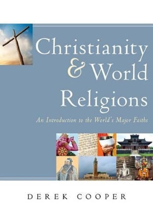 Christianity And World Religions by Derek Cooper 9781596384460