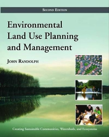 Environmental Land Use Planning and Management: Second Edition by John Randolph 9781597267304