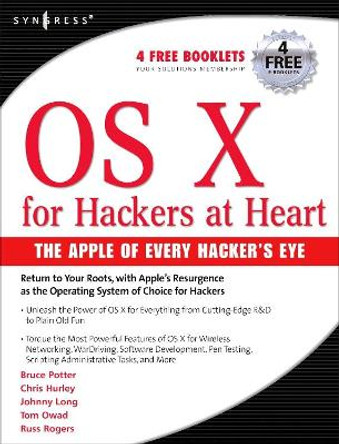 OS X for Hackers at Heart by Bruce Potter 9781597490405