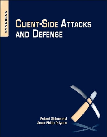 Client-Side Attacks and Defense by Sean Philip Oriyano 9781597495905