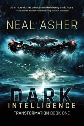 Dark Intelligence: Transformation Book One by Neal Asher 9781597808248