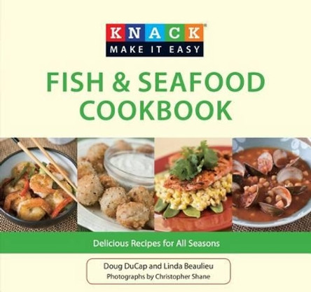 Knack Fish & Seafood Cookbook: Delicious Recipes For All Seasons by Doug Ducap 9781599219165