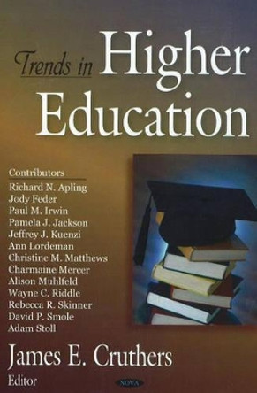 Trends in Higher Education by James E. Cruthers 9781600213434