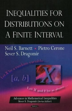 Inequalities for Distributions on a Finite Interval by Neil S. Barnett 9781600219092