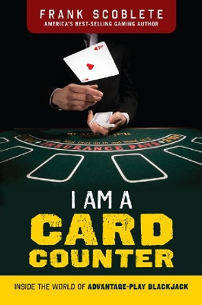 I Am a Card Counter by Frank Scoblete 9781600789472