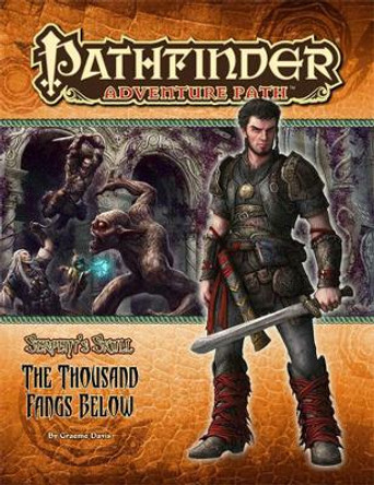 Pathfinder Adventure Path: The Serpent’s Skull Part 5 - The Thousand Fangs Below by Graeme Davis 9781601252760