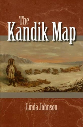 The Kandik Map by Linda Johnson 9781602230422