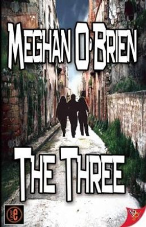 The Three by Meghan O'Brien 9781602828513