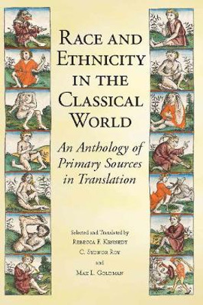 Race and Ethnicity in the Classical World: An Anthology of Primary Sources in Translation by Rebecca Futo Kennedy 9781603849944