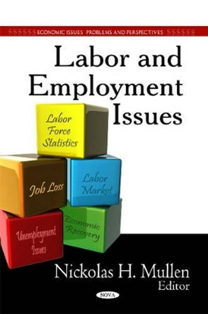 Labor & Employment Issues by Nickolas H. Mullen 9781607412861