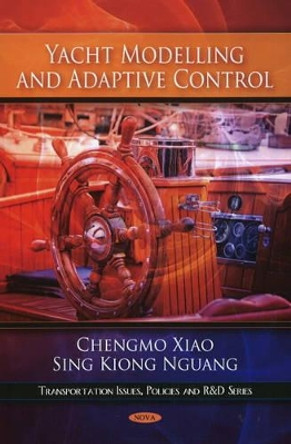 Yacht Modelling & Adaptive Control by Chengmo Xiao 9781607414308