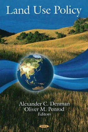 Land Use Policy by Alexander C. Denman 9781607414353