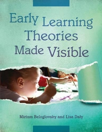 Early Learning Theories Made Visible by Miriam Beloglovsky 9781605542362