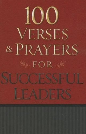 100 Verses and Prayers for Successful Leaders by Freeman-Smith 9781605874586