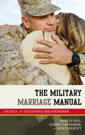 The Military Marriage Manual: Tactics for Successful Relationships by Janelle B. Moore 9781605907659