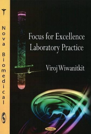 Focus for Excellence Laboratory Practice by Viroj Wiwanitkit 9781606925850