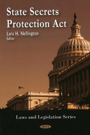 State Secrets Protection Act by Lara H. Nellington 9781606927113