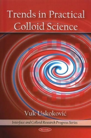 Trends in Practical Colloid Science by Vuk Uskokoviae 9781606929469